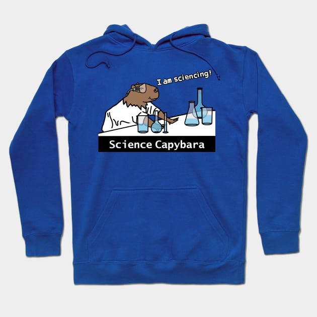 I Am Sciencing says Science Capybara Hoodie by ellenhenryart